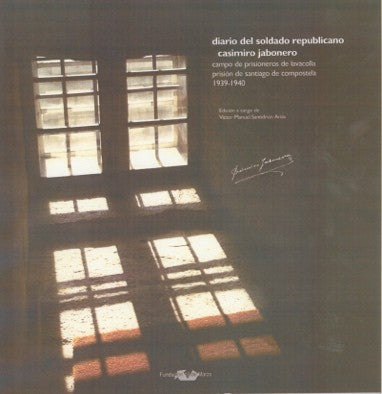 Diario del soldado republicano Casimiro Jabonero. Campo de prisioneros de Lavacolla.
