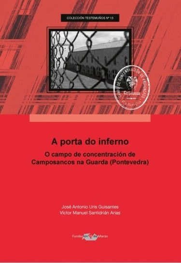 A porta do inferno. O campo de concentración de Camposancos na Guarda (Pontevedra)