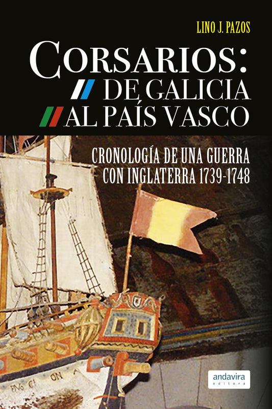 Corsairs: From Galicia to the Basque Country.