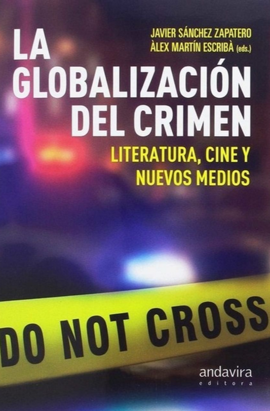La globalización del crimen. Literatura, cine y nuevos medios