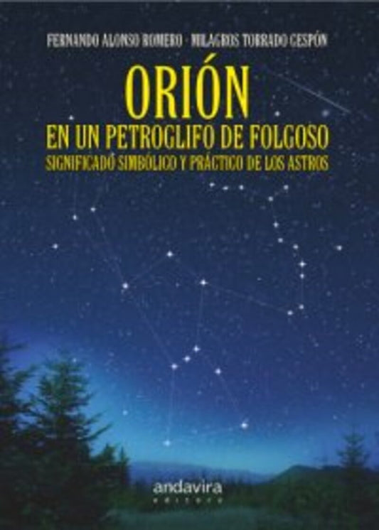 Orión en un petroglifo de Folgoso (Figueiras. Santiago de Compostela): significado simbólico y práctico de los astros.