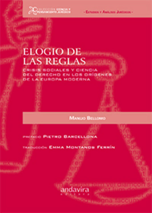 Elogio de las Reglas. Crisis sociales y ciencia del derecho en los orígenes de la Europa moderna