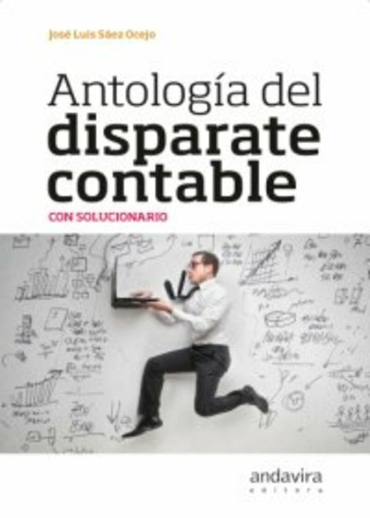 Antología del disparate contable. Con solucionario.