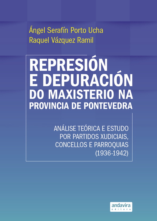 REPRESIÓN E DEPURACIÓN NO MAXISTERIO NA PROVINCIA (1936-1942) DE PONTVEDRA.