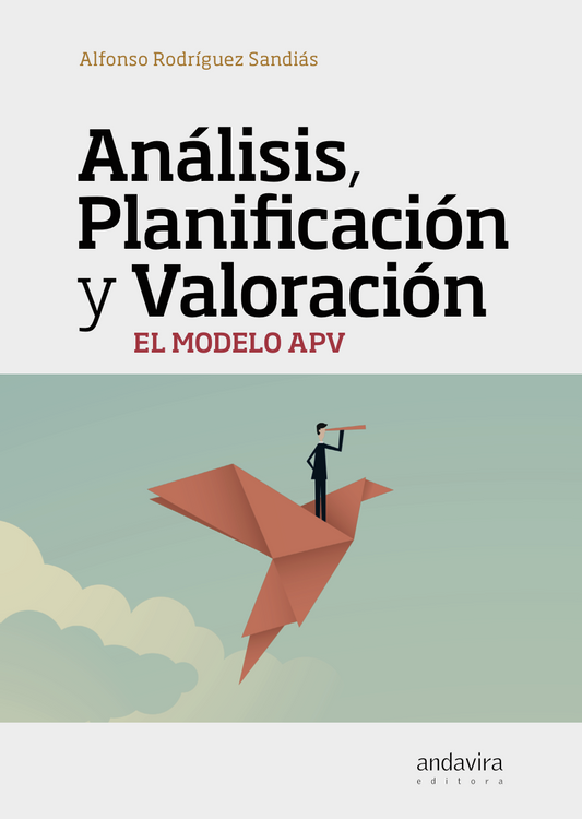 Análisis, planificación y valoración. El modelo APV.