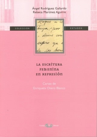 La escritura femenina en reclusión. Cartas de Enriqueta Otero Blanco